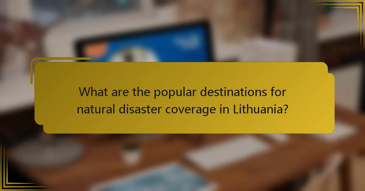 What are the popular destinations for natural disaster coverage in Lithuania?